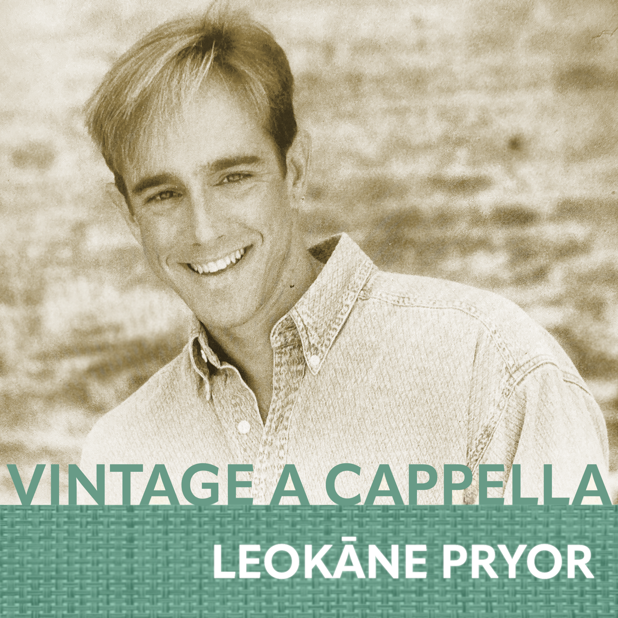 NEW ALBUM: VINTAGE A CAPELLA — Leokāne Pryor
